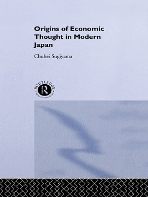 cover image of The Origins of Economic Thought in Modern Japan